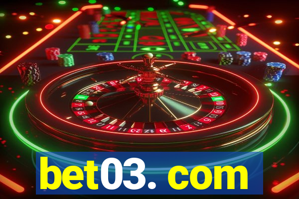 bet03. com